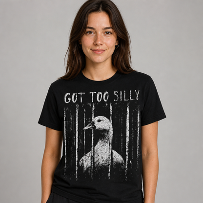 Got Too Silly T-Shirt