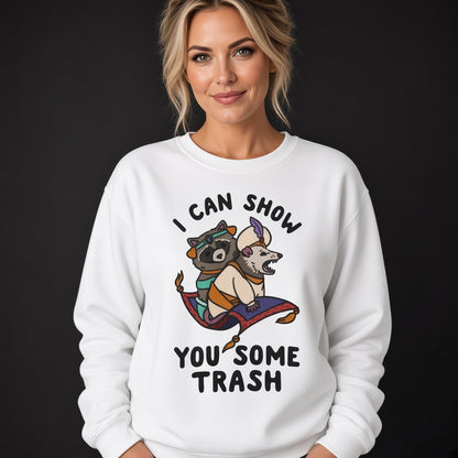 I Can Show You Some Trash Sweatshirt, Funny Unisex sweatshirt