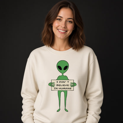 I Don't Believe in Humans Sweatshirt