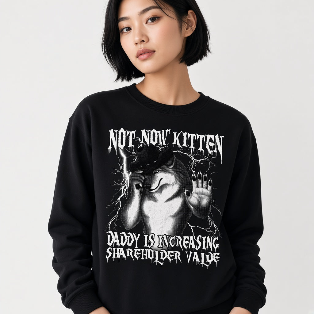 Not Now Kitten Daddy Is Increasing Shareholder Value Funny Wolf Sweatshirt