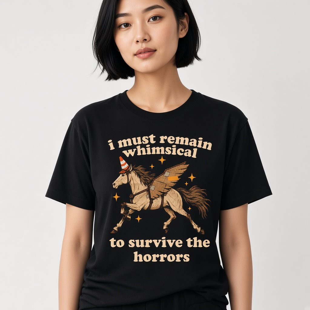 I Must Remain Whimsical to Survive the Horrors Funny Horse T-Shirt