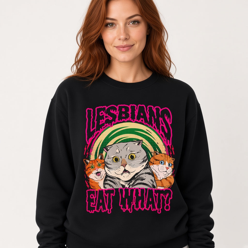 Lesbians Eat What Sweatshirt, Funny Unisex sweatshirt