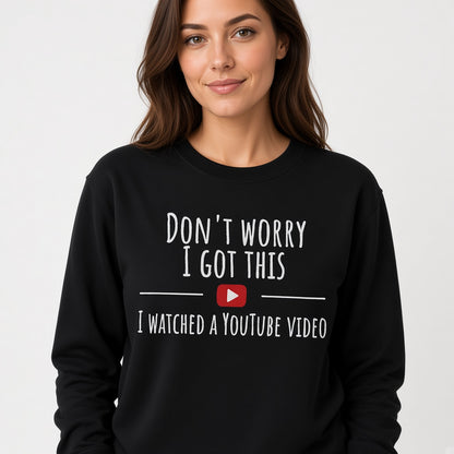 Don't Worry I Got This Sweatshirt