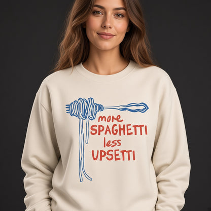 More Spaghetti Less Upsetti Funny Sweatshirt