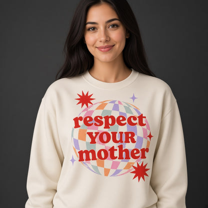 Respect Your Mother Disco Ball Retro Funny Mom Gift Sweatshirt