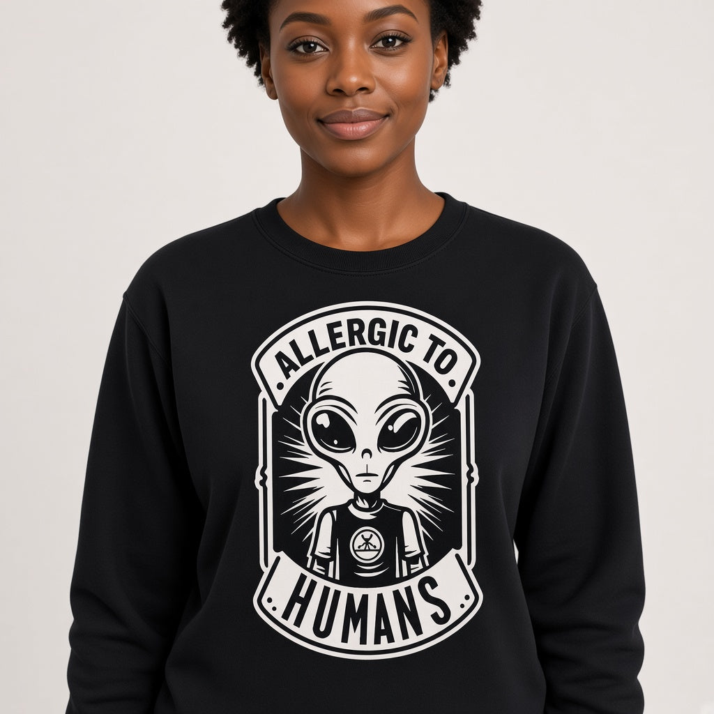 Allergic to Humans Funny Alien Sweatshirt