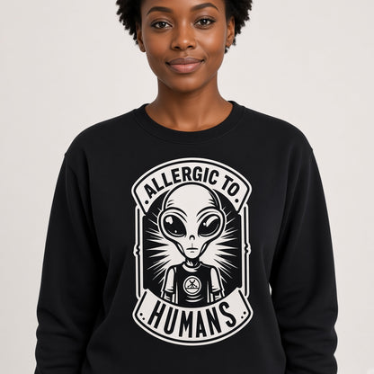 Allergic to Humans Funny Alien Sweatshirt