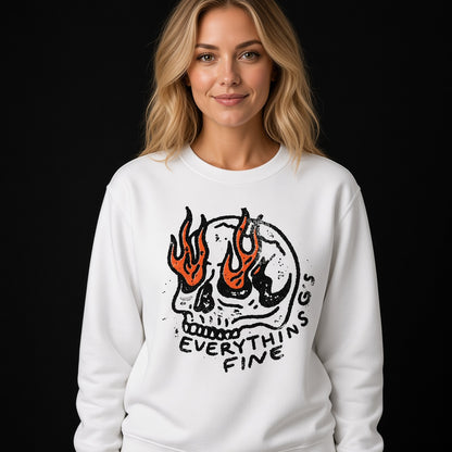 Everythin's Fine Flaming Skull Funny Graphic Sweatshirt