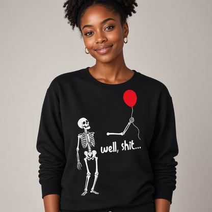 Well Shit Funny Skeleton Balloon Sweatshirt