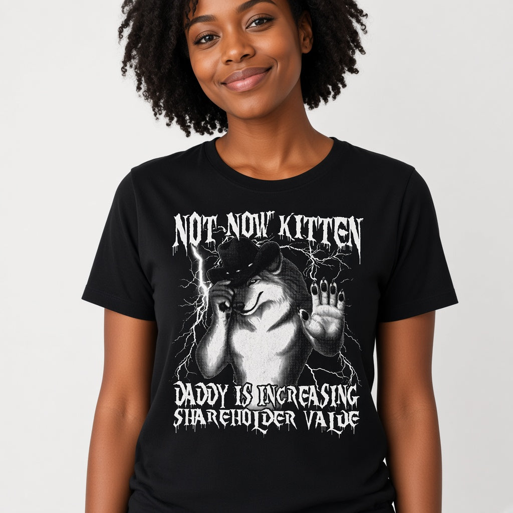 Not Now Kitten Daddy Is Increasing Shareholder Value Funny Wolf T-Shirt