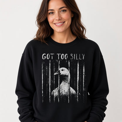 Got Too Silly Sweatshirt