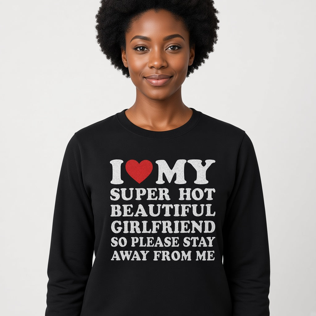 I Love My Girlfriend Men's Sweatshirt