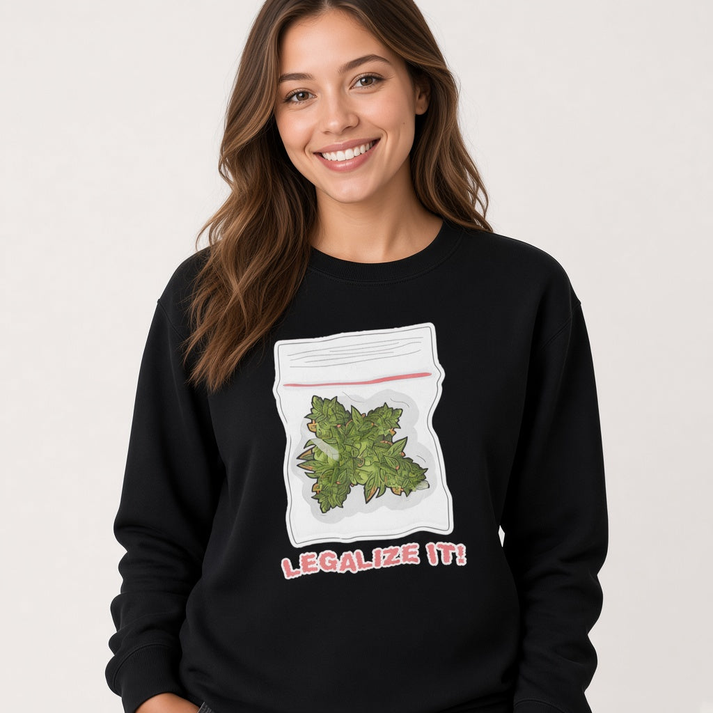 Legalize it sweatshirt, funny sweatshirt, graphic shirts, unisex tshirt, printed sweatshirt