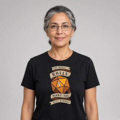 The Worst Rolls Make the Best Stories T-Shirt