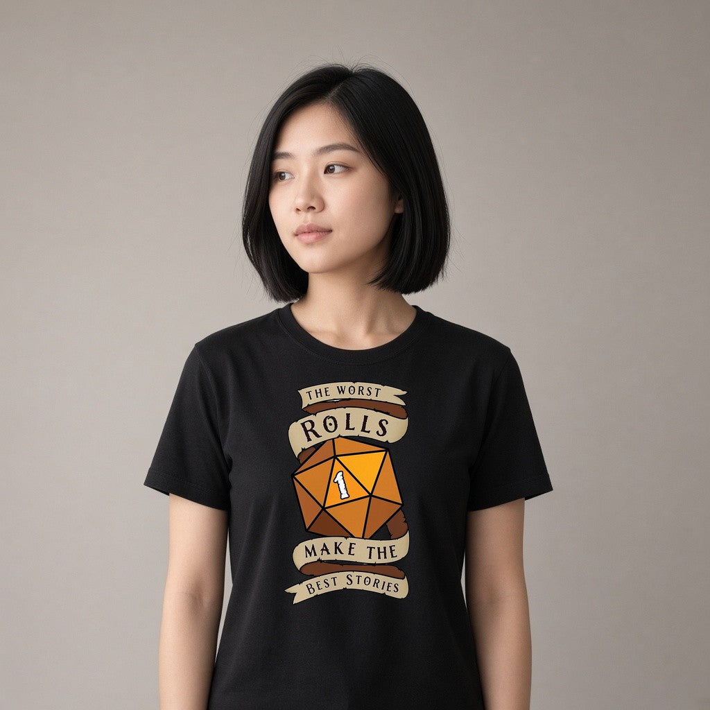 The Worst Rolls Make the Best Stories T-Shirt