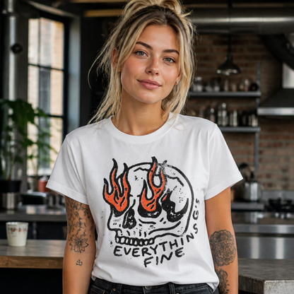 Everythin's Fine Flaming Skull Funny Graphic T-Shirt