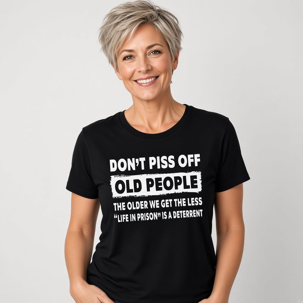 Don't Piss Off Old People Funny Senior Humor T-Shirt