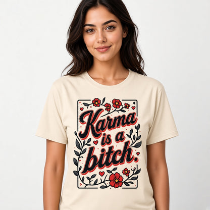 Karma Is a Bitch Funny Floral T-Shirt
