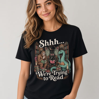 Shhh We're Trying to Read Funny Cryptid Book Lovers T-Shirt