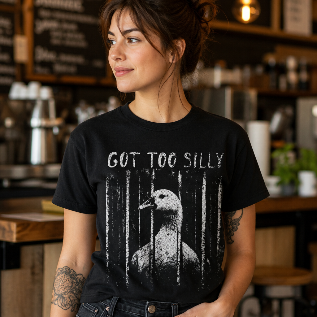 Got Too Silly T-Shirt