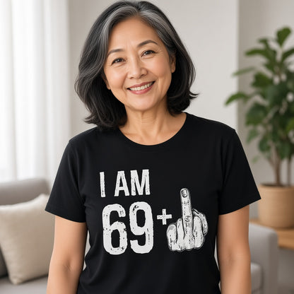 I Am 69 Plus Funny 70th Birthday Dad T-Shirt