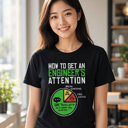 How to Get an Engineer's Attention Funny Pie Chart T-Shirt
