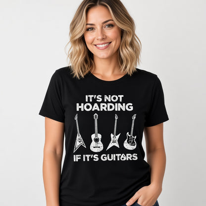 It's Not Hoarding If It's Guitars Funny Musician T-Shirt