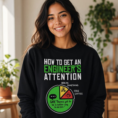 How to Get an Engineer's Attention Funny Pie Chart Sweatshirt