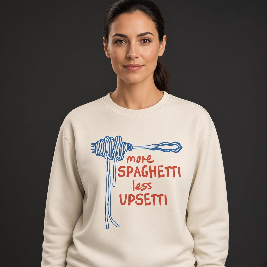 More Spaghetti Less Upsetti Funny Sweatshirt