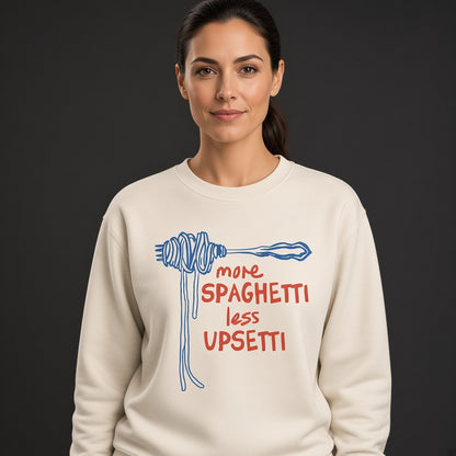 More Spaghetti Less Upsetti Funny Sweatshirt