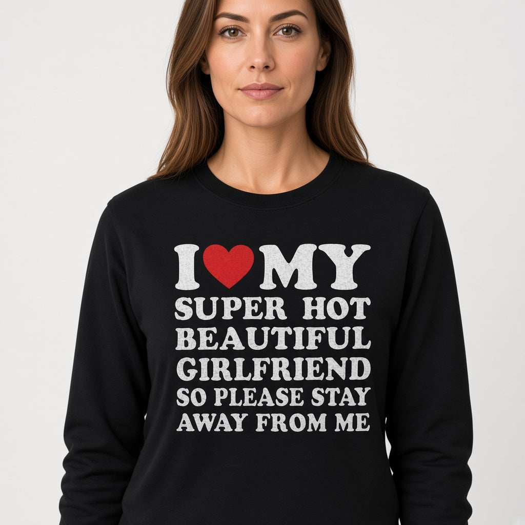 I Love My Girlfriend Men's Sweatshirt