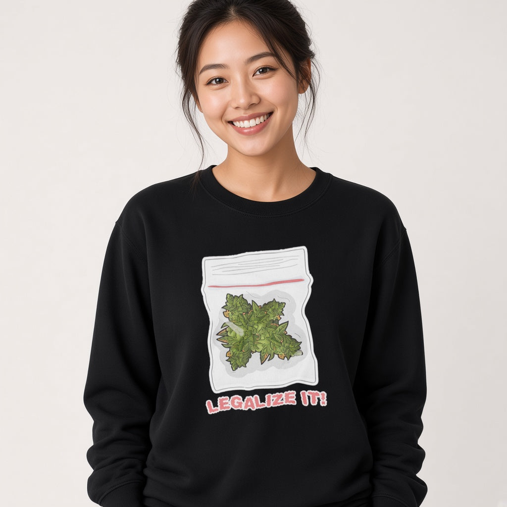 Legalize it sweatshirt, funny sweatshirt, graphic shirts, unisex tshirt, printed sweatshirt