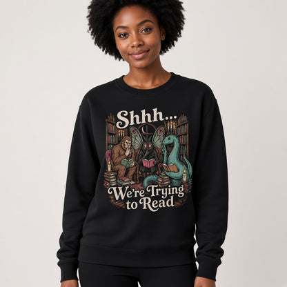 Shhh We're Trying to Read Funny Cryptid Sweatshirt