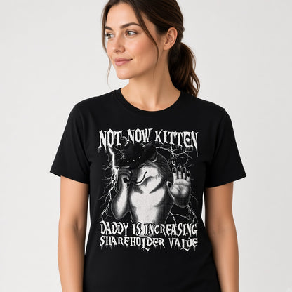 Not Now Kitten Daddy Is Increasing Shareholder Value Funny Wolf T-Shirt