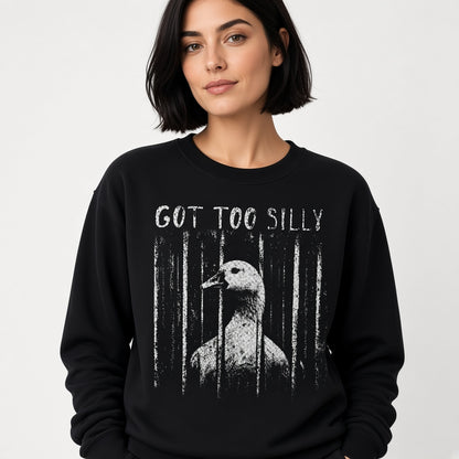 Got Too Silly Sweatshirt