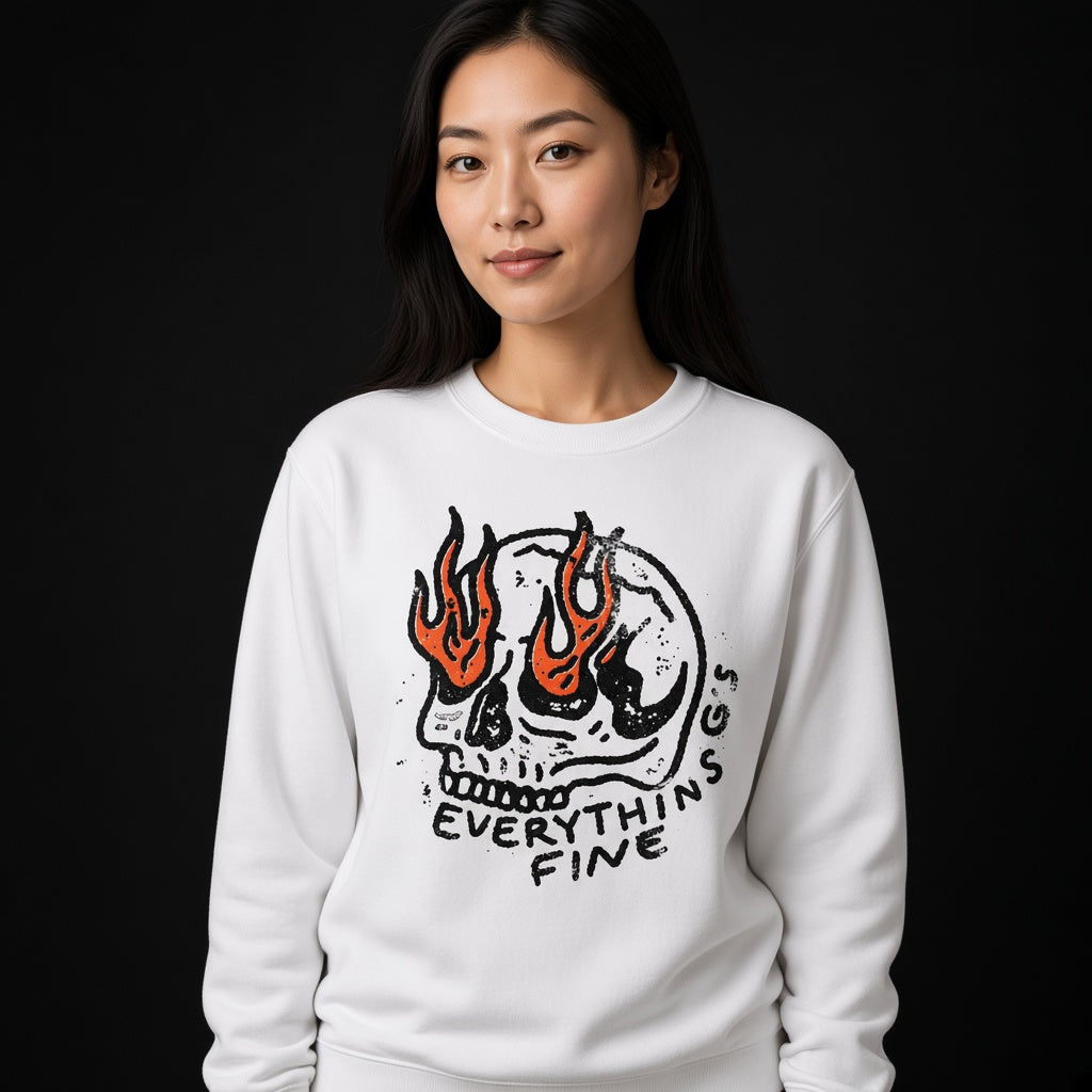 Everythin's Fine Flaming Skull Funny Graphic Sweatshirt