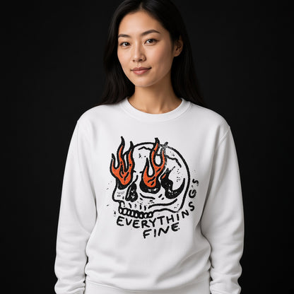Everythin's Fine Flaming Skull Funny Graphic Sweatshirt