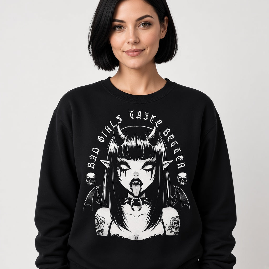 Bad Girls Taste Better Gothic Style Sweatshirt