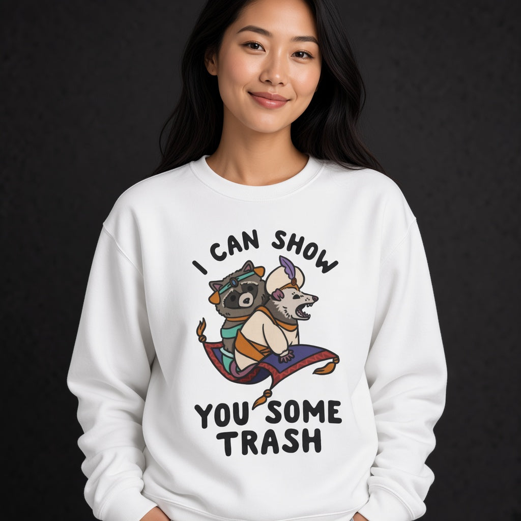 I Can Show You Some Trash Sweatshirt, Funny Unisex sweatshirt