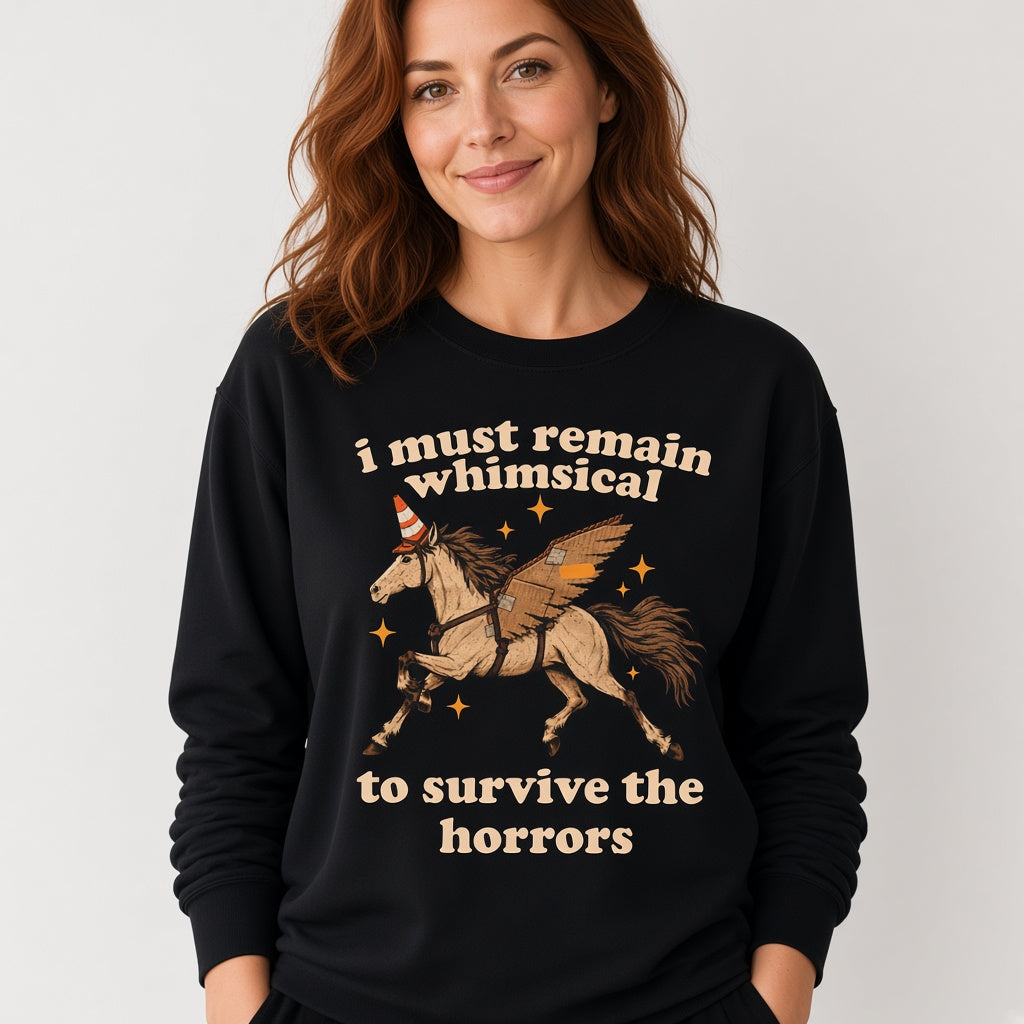 I Must Remain Whimsical to Survive the Horrors Funny Horse Sweatshirt