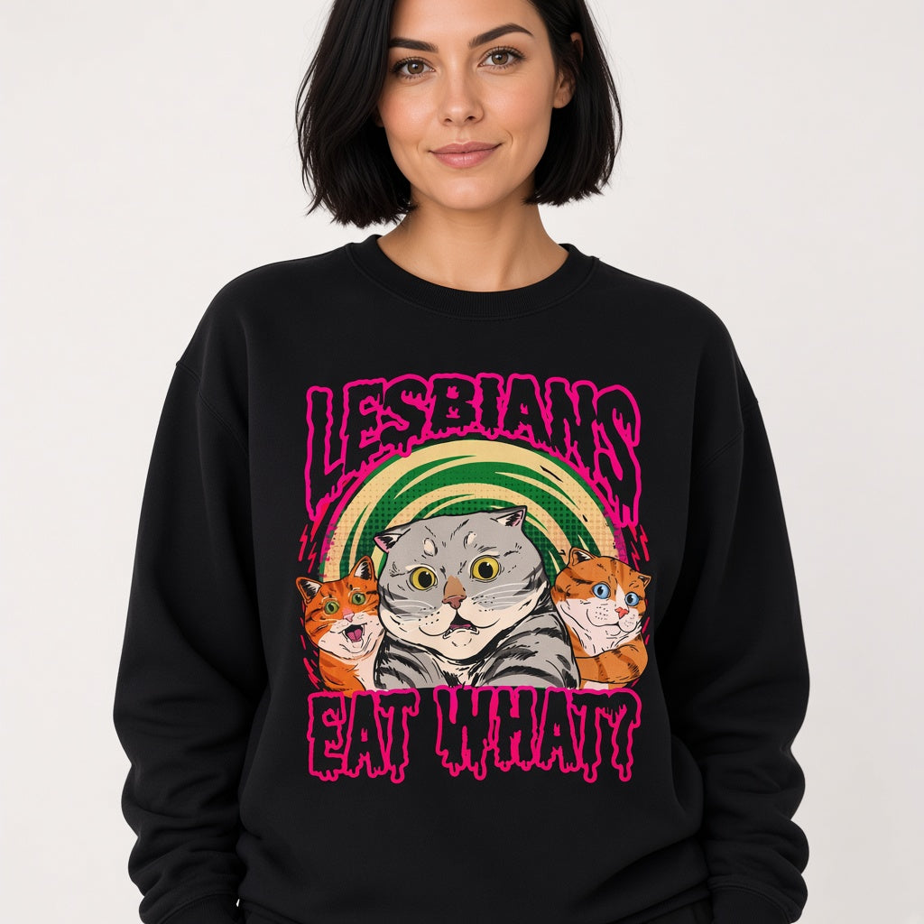 Lesbians Eat What Sweatshirt, Funny Unisex sweatshirt