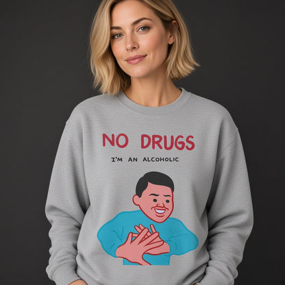 No drugs i'm an alcoholic Sweatshirt, Funny Unisex sweatshirt