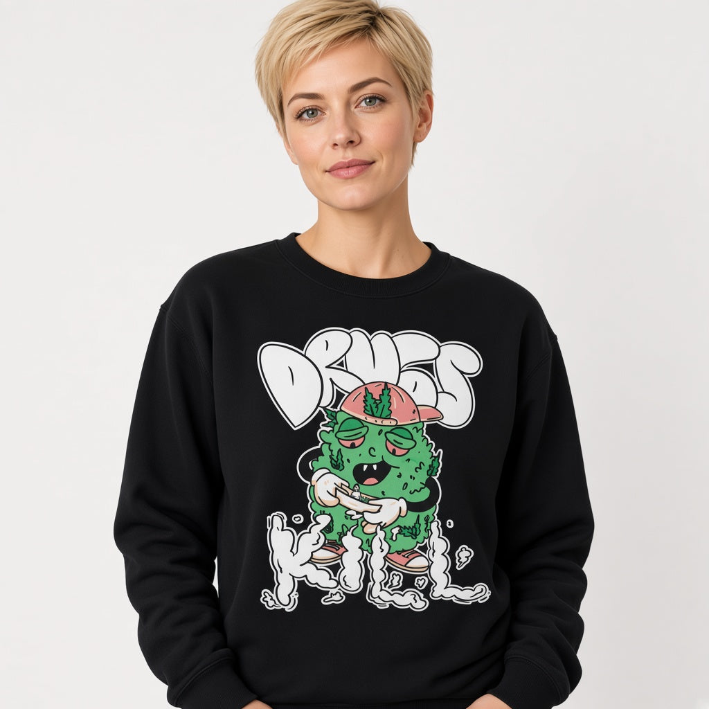 Drugs kill sweatshirt, funny sweatshirt, graphic shirts, unisex tshirt, printed sweatshirt