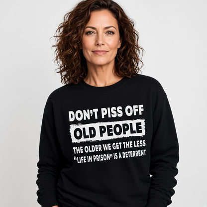 Don't Piss Off Old People Funny Senior Humor Sweatshirt