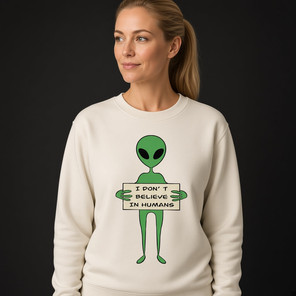 I Don't Believe in Humans Sweatshirt