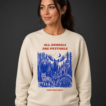 All Animals Are Pettable Funny Wildlife Sweatshirt