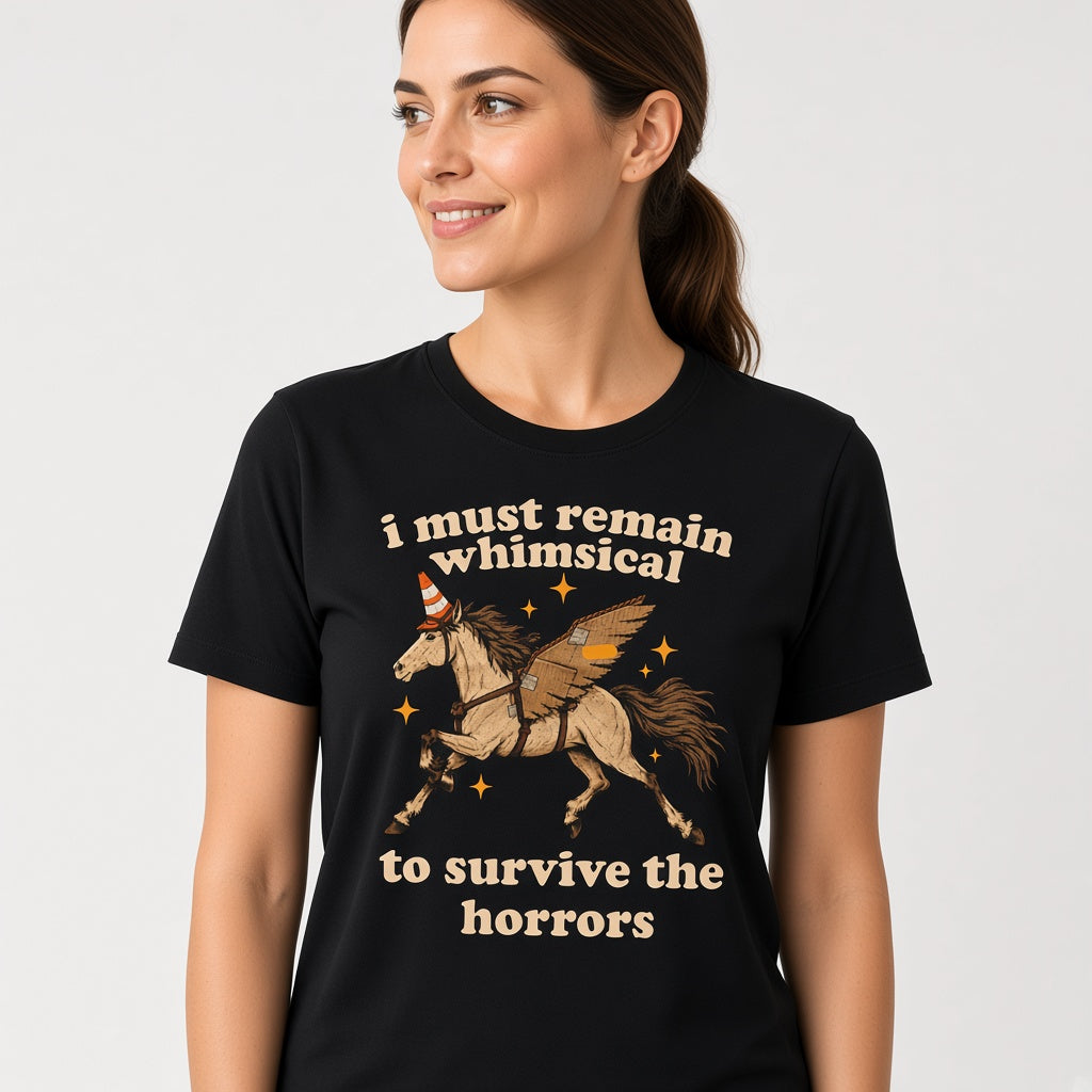 I Must Remain Whimsical to Survive the Horrors Funny Horse T-Shirt