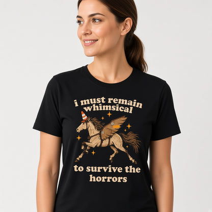 I Must Remain Whimsical to Survive the Horrors Funny Horse T-Shirt