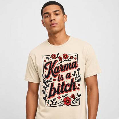 Karma Is a Bitch Funny Floral T-Shirt