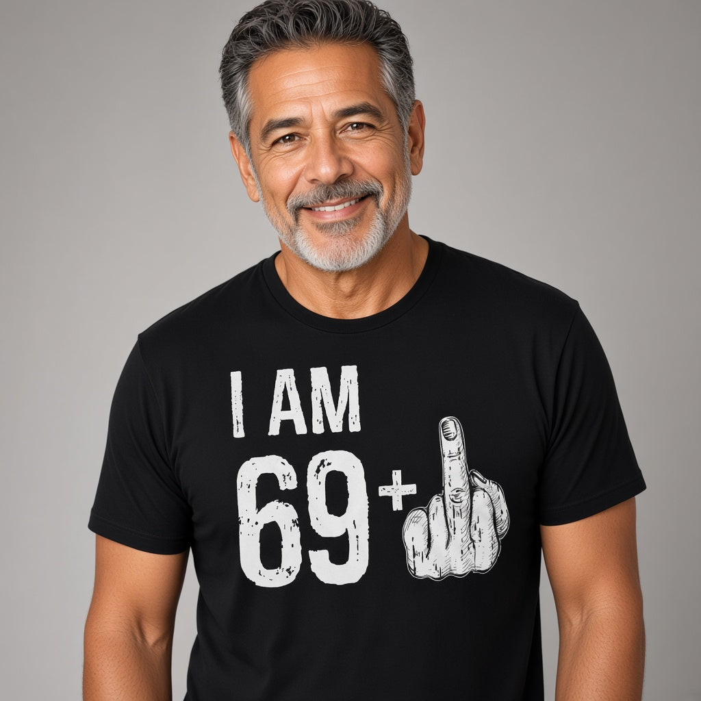 I Am 69 Plus Funny 70th Birthday Dad T-Shirt